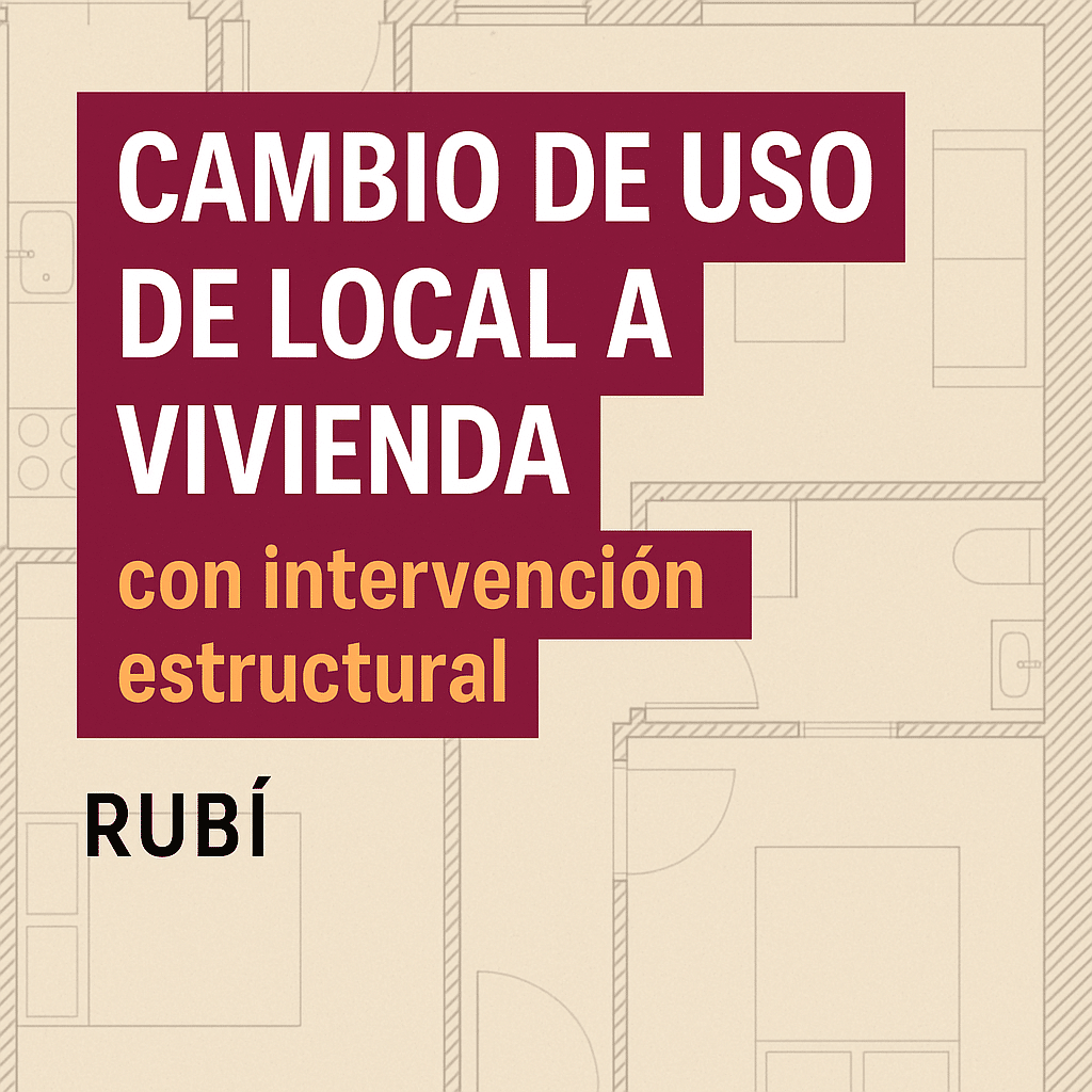 Cambio de uso de local a vivienda con intervención estructural en Rubí