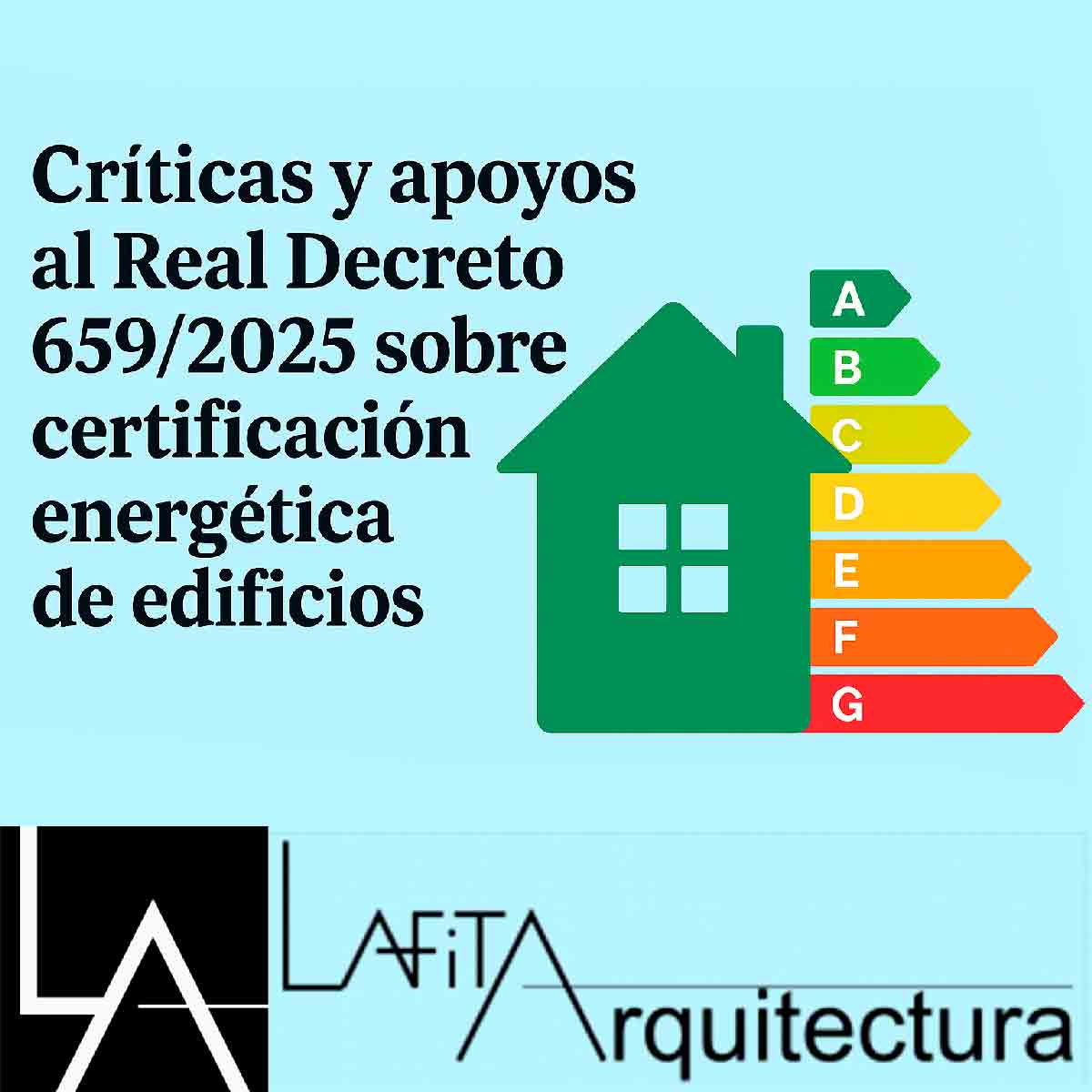 Críticas y apoyos al Real Decreto 659/2025 sobre certificación energética de edificios en España, con icono de casa y etiqueta energética A-G